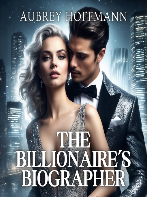 Title details for The Billionaire's Biographer by Aubrey Hoffmann - Wait list